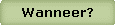 Wanneer?