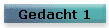 Gedacht 1