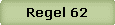 Regel 62