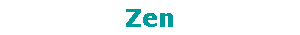 Zen